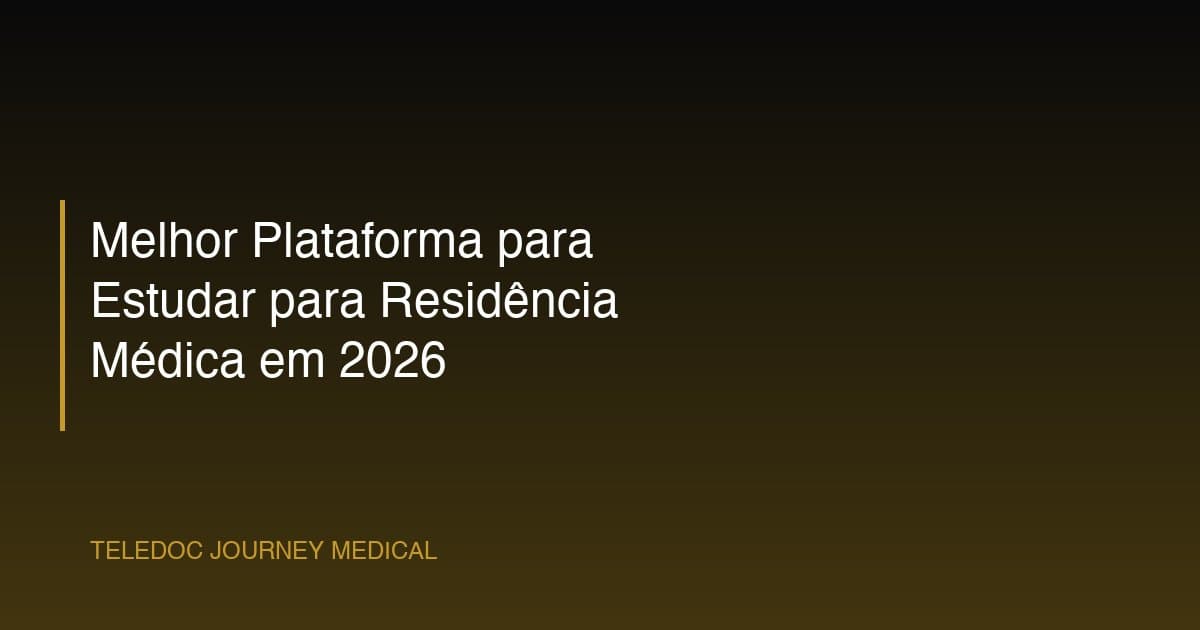 Melhor Plataforma para Estudar para Residência Médica em 2026
